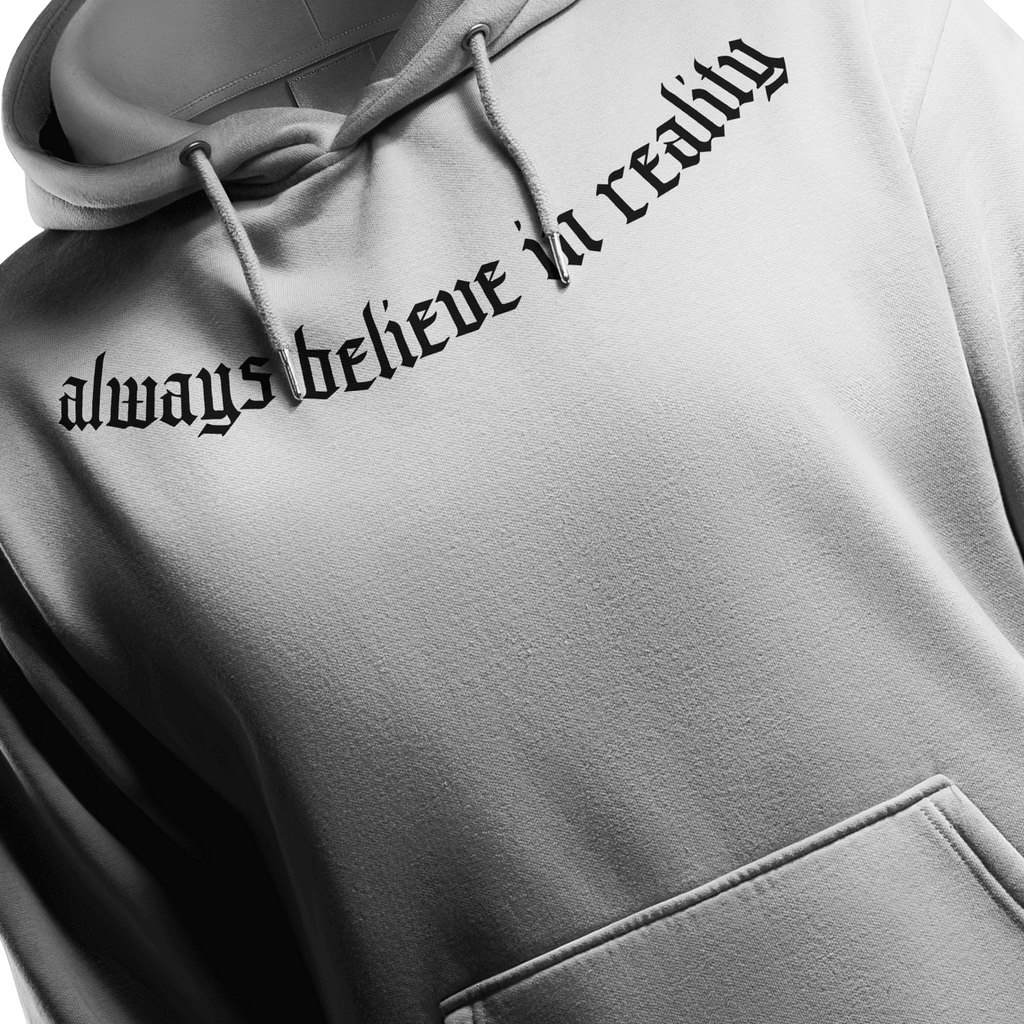 Always Believe in Reality