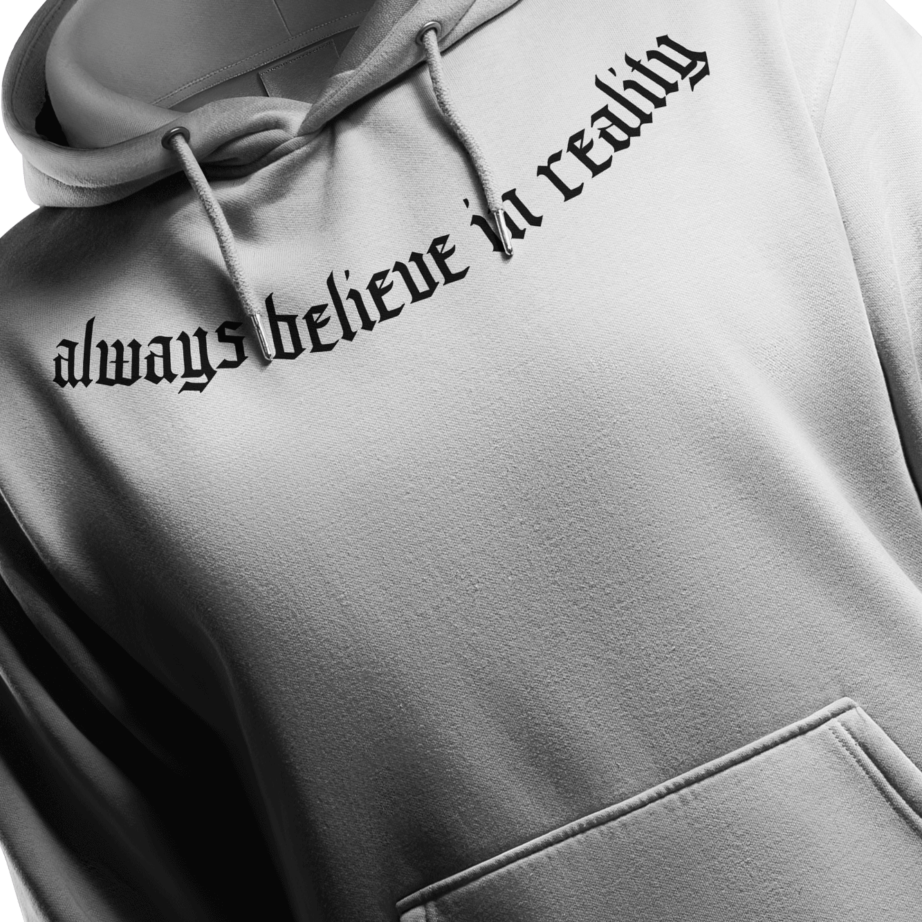 Always Believe in Reality