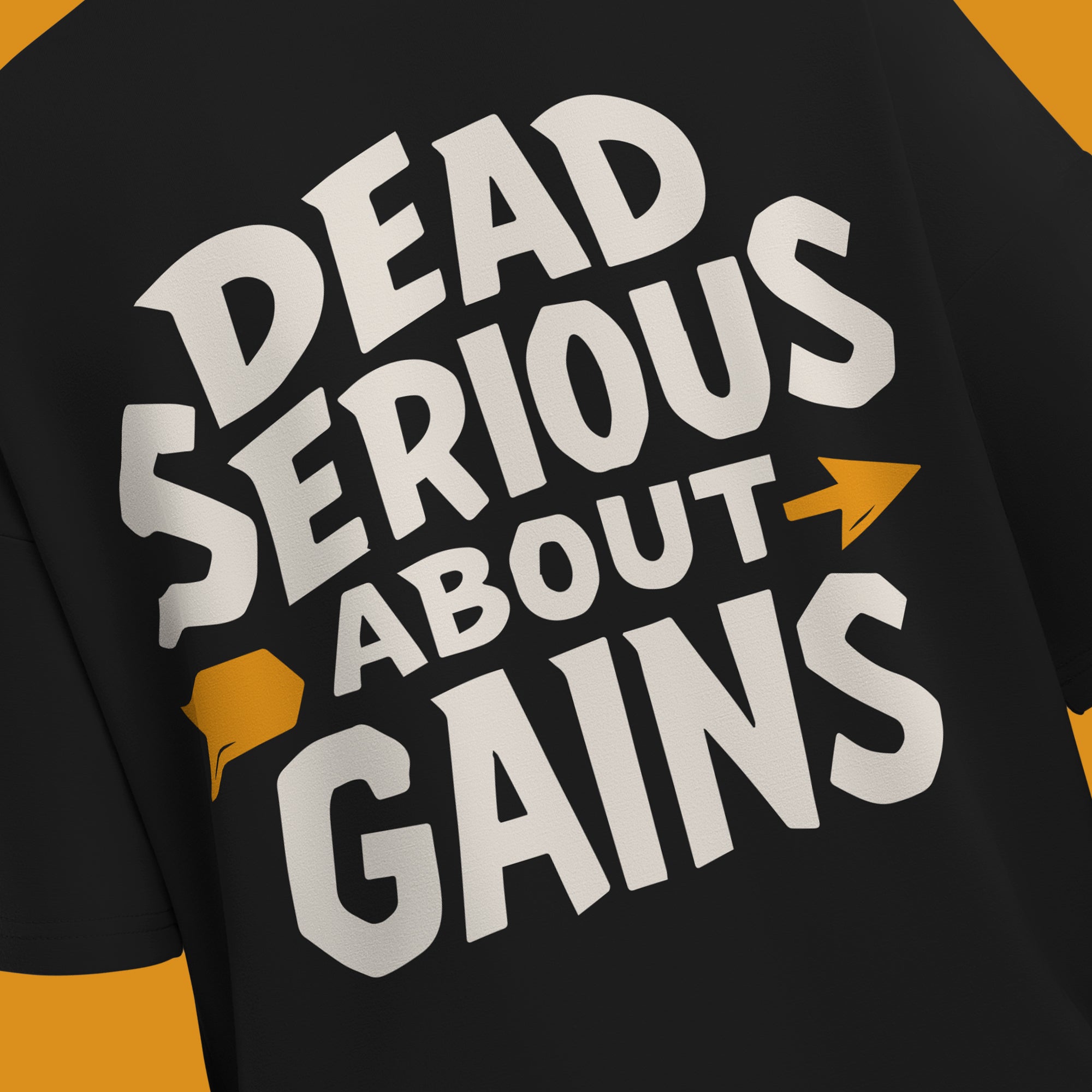 Dead Serious About Gains
